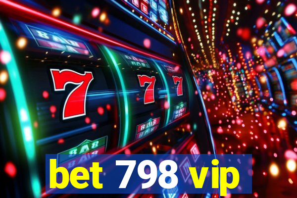 bet 798 vip